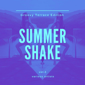 Summer Shake (Groovy Terrace Edition) , Vol. 3