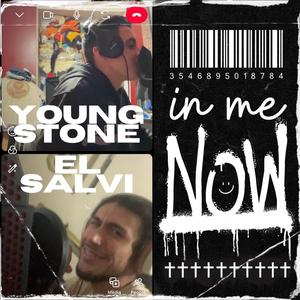 in me now (feat. Young Stone & El Salvi)