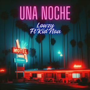 Una Noche (feat. Kid Nau) [Explicit]