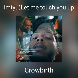 lmtyu)Let me touch you up