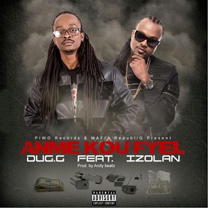 Anmè Kou Fyèl(feat. Izolan) (Explicit)