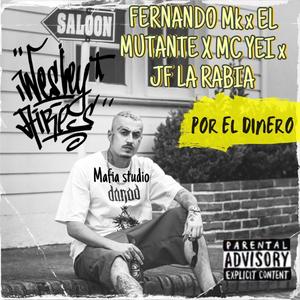 POR EL DINERO (feat. FERNANDO MK, MC YEI, EL MUTANTE & JF LA RABIA)