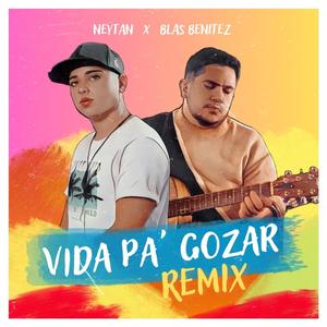 Vida Pa' Gozar (Blas Benitez Remix) [Explicit]