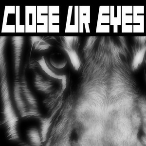 Close ur Eyes (Inst.)