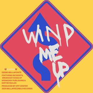 Wind me up (Cypher) (feat. Incidents, Speakeasy Shigg & Dirt Reynolds) (Explicit)