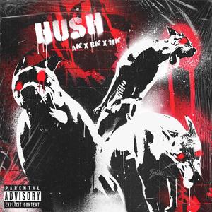 HUSH(feat. MKJ) (Explicit)