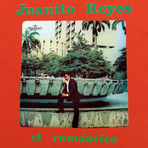 Juanito Reyes " el Romántico"