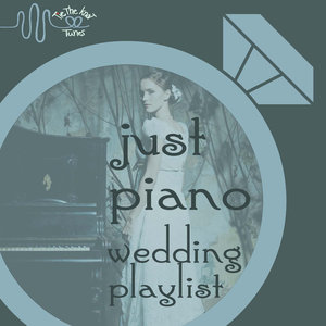 Just Piano Wedding Love Song Playlist by Tie the Knot Tunes