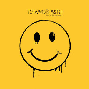 Forward To The Past 2 - The Acid Flashback