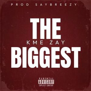 The Biggest (feat. Say Breezy) (Explicit)