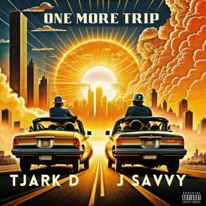 One More Trip (feat. J Savvy) [Explicit]