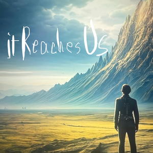 It Reaches Us