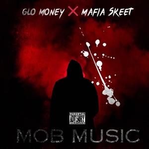 Mob music (feat. Mafia skeet) [Explicit]