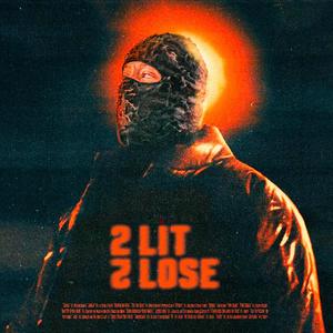 2 Lit 2 Lose (Explicit)