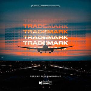 Trademark (feat. Mani The Mogul & Chas) [Explicit]