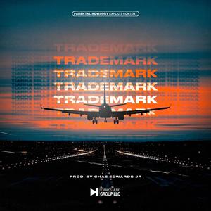 Trademark (feat. Mani The Mogul & Chas) (Explicit)