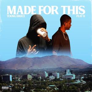 Made For This(feat. Play B) (Explicit)