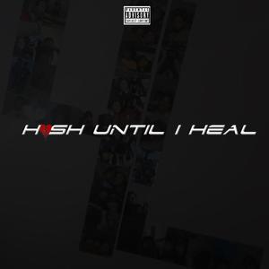 Hush Until I Heal (Explicit)