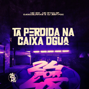 Ta Perdida Na Caixa D'água (Explicit)