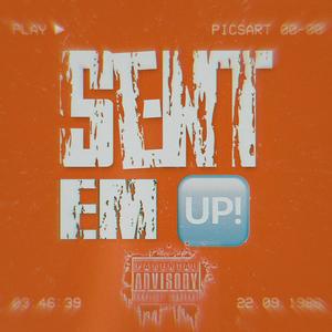 Sent Em Up (Explicit)