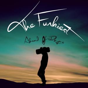 The Funkiest(feat. Ahead of Rhyme) (Explicit)