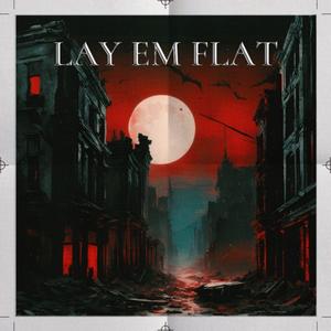 Lay Em Flat (feat. Oz)