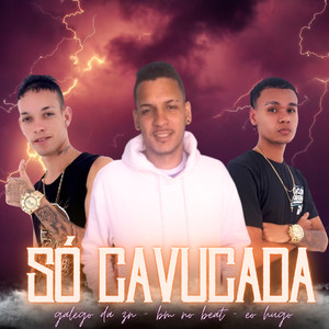 Só Cavucada (Explicit)