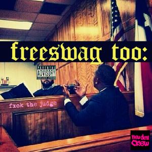 Freeswag Too: Fxck the Judge (Explicit)