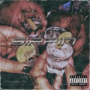 Sippin (Explicit)