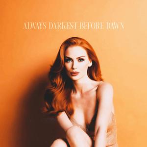 Always Darkest Before Dawn (Explicit)