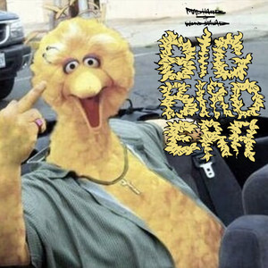 Big Bird Era (Explicit)
