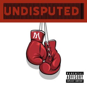 Undisputed (Explicit)