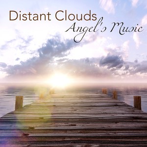 Distant Clouds Angel's Music – Water Soothing Liquid Sounds for Inner Peace and Sleep