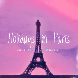 Holidays in Paris(feat. Uzuhan)
