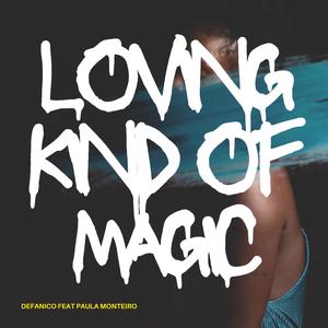 Loving Kind of Magic (feat. Paula Monteiro)