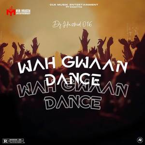 WAH GWAAN DANCE (Explicit)