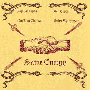 Same Energy (feat Ken cryce Nor'von thomas & andré hutchinson) [Explicit]