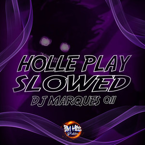 Holle Play Slowed (Explicit)