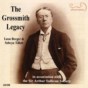 Vocal Recital: Berger, Leon - GROSSMITH, G. / SULLIVAN, A. / BURNAND, F.C. / COBB, W. (The Grossmith Legacy)