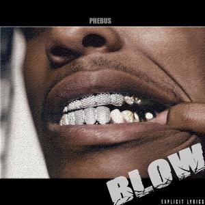 Blow (feat. PHEBUS & Young PHEBUS) (Explicit)