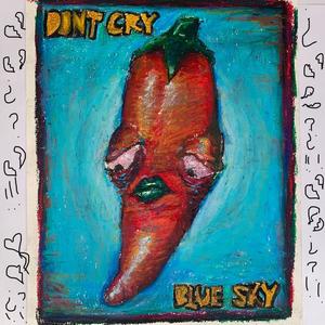 Don't Cry, Blue Sky (Explicit)