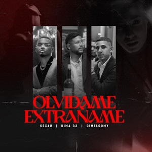 OLVÍDAME EXTRAÑAME (Explicit)