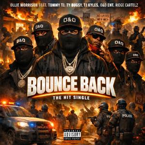 Bounce Back (feat. Otis Morrison, Ty Bugsy, T.J., Tommy TJ, O&O Ent & Ridge Ave Cartelz)