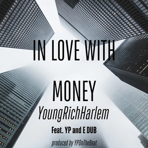 In Love With Money (feat. YP & E DUB) [Explicit]