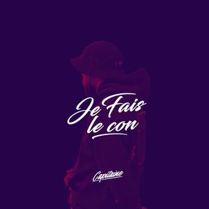 Je fais le con (Explicit)