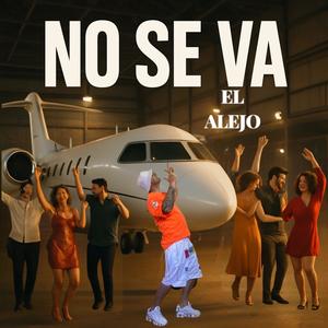 NO SE VA (feat. Kelo el King)