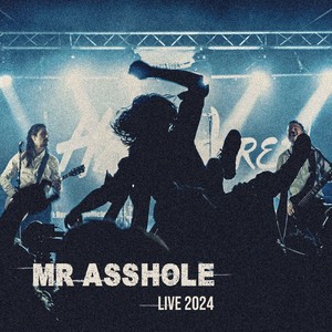 Mister Asshole (Live 2024|Explicit)