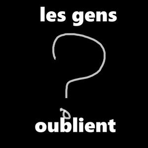 Les gens oublient (Explicit)