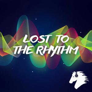 Lost To The Rhythm
