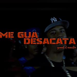 Me Gua Desacata (Explicit)